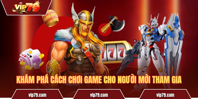 Đại Chiến Gundam - Thiên đường giải trí của dân chơi Khám phá cách chơi game cho người mới tham gia